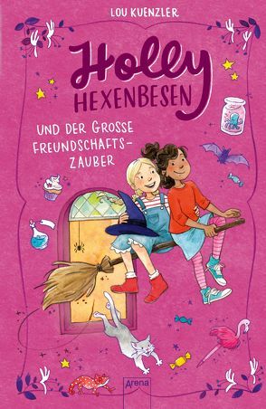 Holly Hexenbesen (3). Holly Hexenbesen und der große Freundschaftszauber von Annika, Knefel,  Anke, Kuenzler,  Lou