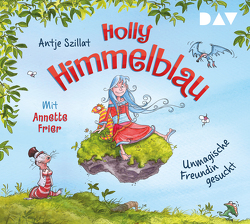 Holly Himmelblau – Unmagische Freundin gesucht (Teil 1) von Birck,  Jan, Frier,  Annette, Szillat,  Antje, Versch,  Oliver