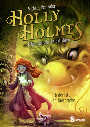 Holly Holmes und das magische Detektivbüro – Erster Fall: Der Jadedrache von Peinkofer,  Michael, Vogt,  Helge