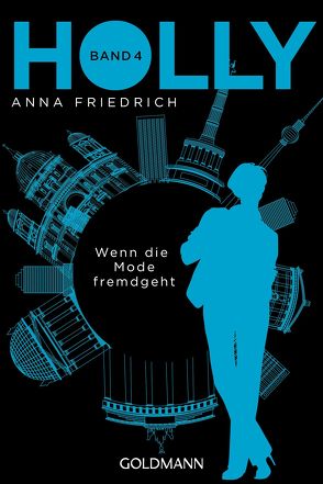 Holly. Wenn die Mode fremdgeht von Friedrich,  Anna