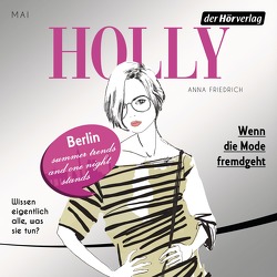 Holly. Wenn die Mode fremdgeht von Friedrich,  Anna, Fröhlich,  Katrin, Kenney,  Bettina