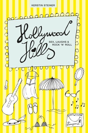 Hollywood Hills / Hollywood Hills – Sex, Laughs & Rock’n’Roll von Steiner,  Kerstin