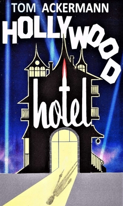 Hollywood Hotel von Ackermann,  Tom