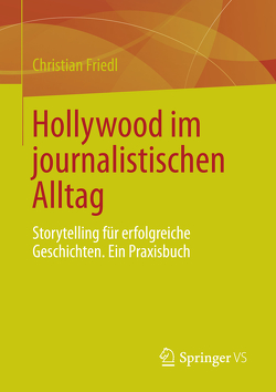 Hollywood im journalistischen Alltag von Friedl,  Christian