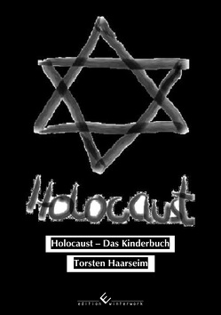 Holocaust – Das Kinderbuch von Haarseim,  Torsten