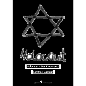 Holocaust – Das Kinderbuch von Haarseim,  Torsten