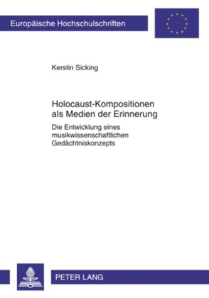 Holocaust-Kompositionen als Medien der Erinnerung von Sicking,  Kerstin