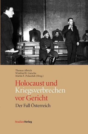 Holocaust und Kriegsverbrechen vor Gericht von Albrich,  Thomas, Garscha,  Winfried R, Polaschek,  Martin