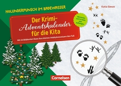 Holunderpunsch im Badewasser – Der Krimi-Adventskalender für die Kita von Simon,  Katia