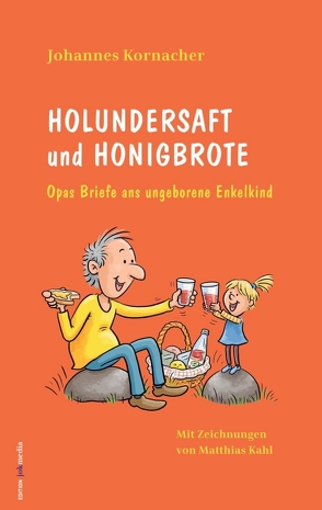 Holundersaft und Honigbrote von jokmedia,  edition, Kahl,  Matthias, Kornacher,  Johannes