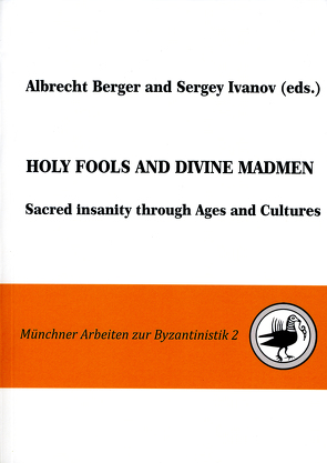 Holy Fools and Divine Madmen von Berger,  Albrecht, Ivanov,  Sergey