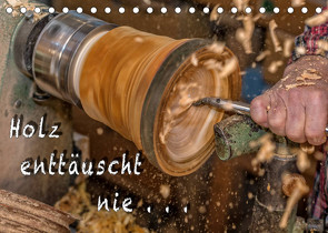 Holz enttäuscht nie (Tischkalender 2022 DIN A5 quer) von Eschrich -HeschFoto,  Heiko