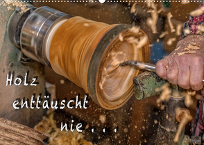 Holz enttäuscht nie (Wandkalender 2022 DIN A2 quer) von Eschrich -HeschFoto,  Heiko