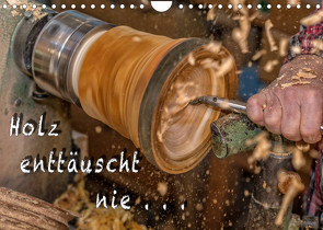 Holz enttäuscht nie (Wandkalender 2022 DIN A4 quer) von Eschrich -HeschFoto,  Heiko