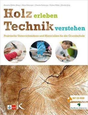 Holz erleben – Technik verstehen von Möller,  Kornelia