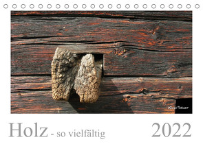 Holz – so vielfältig (Tischkalender 2022 DIN A5 quer) von Rohwer,  Klaus