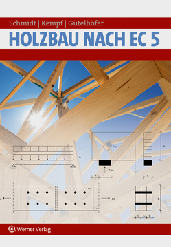 Holzbau nach EC 5 von Dominic,  Gütelhöfer, Heike,  Kempf, Schmidt,  Peter