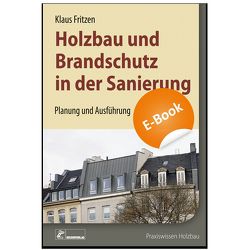 Holzbau und Brandschutz in der Sanierung von Fritzen,  Klaus