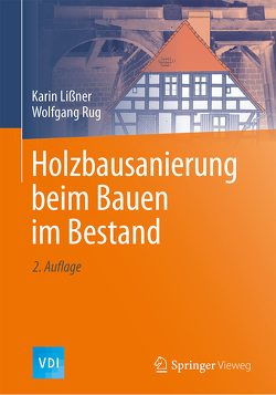 Holzbausanierung beim Bauen im Bestand von Lißner,  Karin, Rug,  Wolfgang