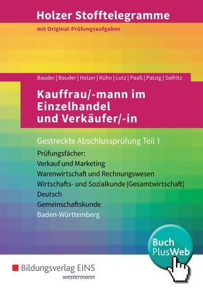 Holzer Stofftelegramme Baden-Württemberg – Kauffrau/-mann im Einzelhandel und Verkäufer/-in von Bauder,  Kathrin, Bauder,  Markus, Holzer,  Volker, Kühn,  Gerhard, Lutz,  Karl, Paaß,  Thomas, Patzig,  Ulrich, Seifritz,  Christian