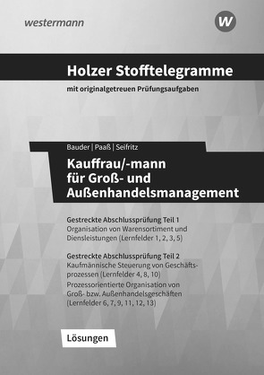 Holzer Stofftelegramme Kauffrau/-mann für Groß- und Außenhandelsmanagement von Bauder,  Markus, Holzer,  Volker, Paaß,  Thomas, Seifritz,  Christian