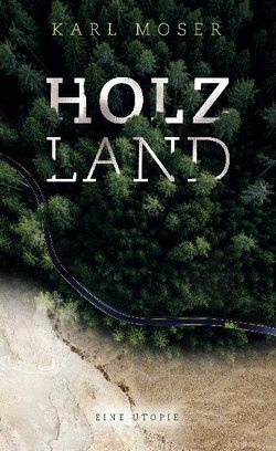 Holzland von Moser,  Karl