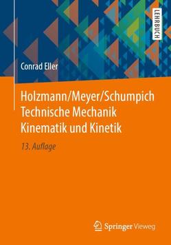 Holzmann/Meyer/Schumpich Technische Mechanik Kinematik und Kinetik von Dreyer,  Hans-Joachim, Eller,  Conrad