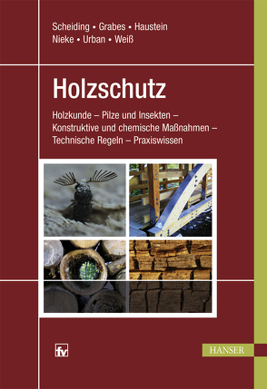 Holzschutz von Grabes,  Peter, Haustein,  Tilo, Haustein,  Vera, Nieke,  Norbert, Scheiding,  Wolfram, Urban,  Harald, Weiss,  Björn