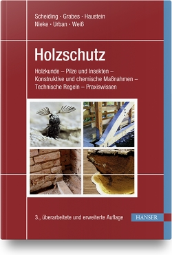 Holzschutz von Grabes,  Peter, Haustein,  Tilo, Haustein,  Vera, Nieke,  Norbert, Scheiding,  Wolfram, Urban,  Harald, Weiss,  Björn