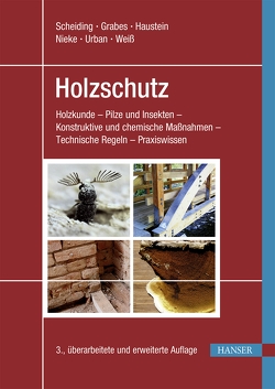 Holzschutz von Grabes,  Peter, Haustein,  Tilo, Haustein,  Vera, Nieke,  Norbert, Scheiding,  Wolfram, Urban,  Harald, Weiss,  Björn