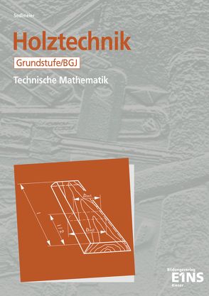 Holztechnik – Technische Mathematik von Sedlmeier,  Karl-Martin