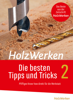 HolzWerken – Die besten Tipps und Tricks Band 2