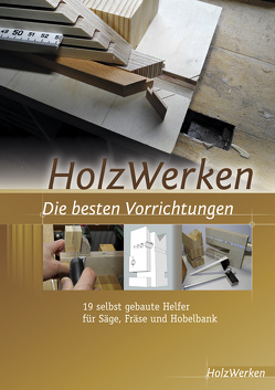 HolzWerken Die besten Vorrichtungen von HolzWerken