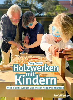 Holzwerken mit Kindern von Stowe,  Doug