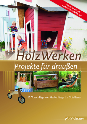 HolzWerken – Projekte für draußen von Vincentz Network GmbH & Co. KG