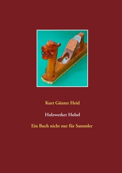 Holzwerker Hobel von Heid,  Kurt- Günter