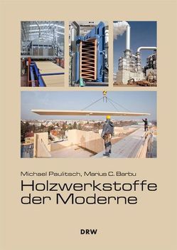 Holzwerkstoffe der Moderne von Barbu,  Marius C, Paulitsch,  Michael