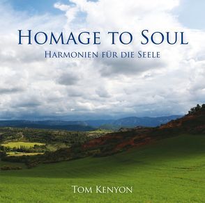 Homage to Soul. Harmonien für die Seele von Kenyon,  Tom