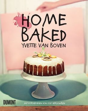 Home Baked von Boven,  Yvette van, Schluchter,  Sandra, van Boven,  Yvette, Verschuren,  Oof