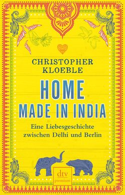 Home made in India von Kloeble,  Christopher