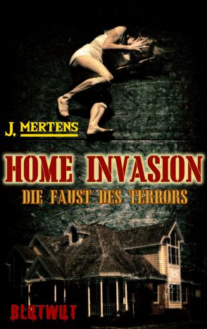 Home Invasion von Mertens,  J.