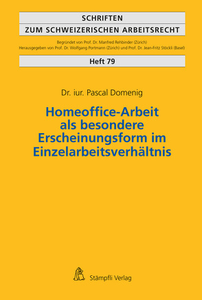 Homeoffice-Arbeit als besondere Erscheinungsform im Einzelarbeitsverhältnis von Domenig,  Pascal