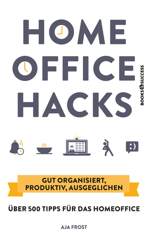 Homeoffice Hacks von Frost,  Aja