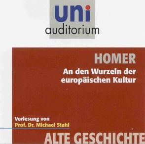 Homer – an den Wurzeln der europäischen Kultur von Stahl,  Michael