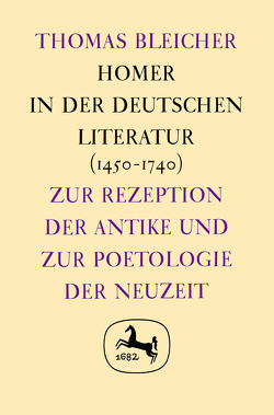 Homer in der deutschen Literatur von Bleicher,  Thomas