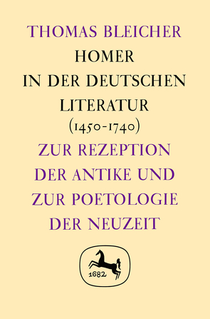 Homer in der deutschen Literatur von Bleicher,  Thomas