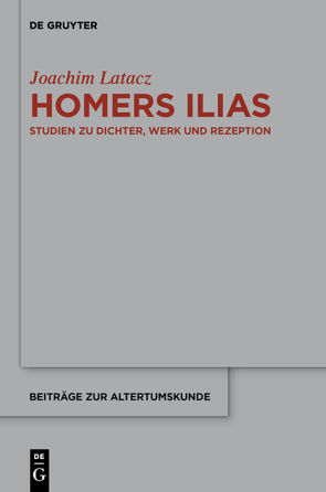 Homers Ilias von Greub,  Thierry, Greub-Fracz,  Krystyna, Latacz,  Joachim, Schmitt,  Arbogast