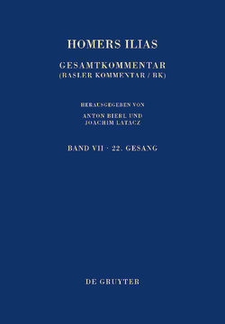 Homerus: Homers Ilias. Zweiundzwanzigster Gesang (X) / Faszikel 1: Text und Übersetzung, Faszikel 2: Kommentar von Bierl,  Anton, Homerus, Latacz,  Joachim