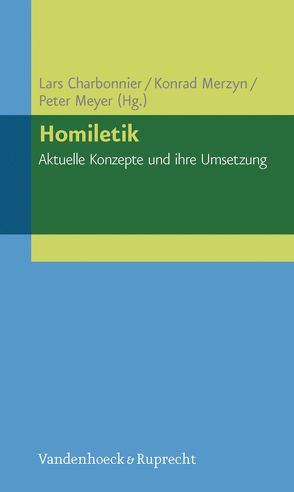 Homiletik von Charbonnier,  Lars, Deeg,  Alexander, Gräb,  Wilhelm, Grözinger,  Albrecht, Heimbrock,  Hans-Günter, Hermelink,  Jan, Josuttis,  Manfred, Karle,  Isolde, Martin,  Gerhard Marcel, Merzyn,  Konrad, Meyer,  Peter, Meyer-Blanck,  Michael, Möller,  Christian, Nicol,  Martin, Plüss,  David, Pohl-Patalong,  Uta, Schwier,  Helmut, Weyel,  Birgit