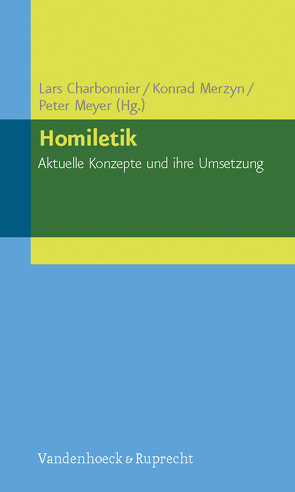 Homiletik von Charbonnier,  Lars, Deeg,  Alexander, Gräb,  Wilhelm, Grözinger,  Albrecht, Heimbrock,  Hans-Günter, Hermelink,  Jan, Josuttis,  Manfred, Karle,  Isolde, Martin,  Gerhard Marcel, Merzyn,  Konrad, Meyer,  Peter, Meyer-Blanck,  Michael, Möller,  Christian, Nicol,  Martin, Plüss,  David, Pohl-Patalong,  Uta, Schwier,  Helmut, Weyel,  Birgit